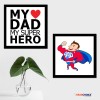 My Dad My Hero Wall Decor Frame